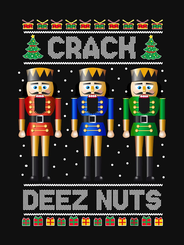 Deez Nuts Nutcracker Shirt Funny Ugly Christmas Sweater by QuentinFoster