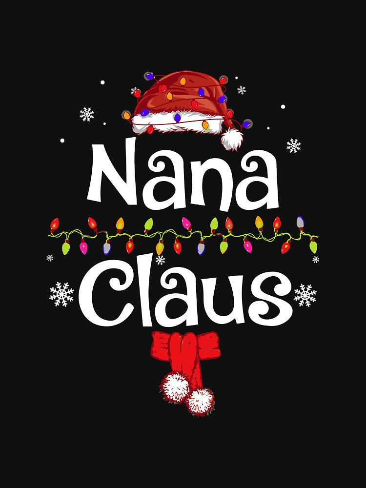Funny Nana Claus Christmas T-Shirt Pajamas Santa Gift by isachsenan
