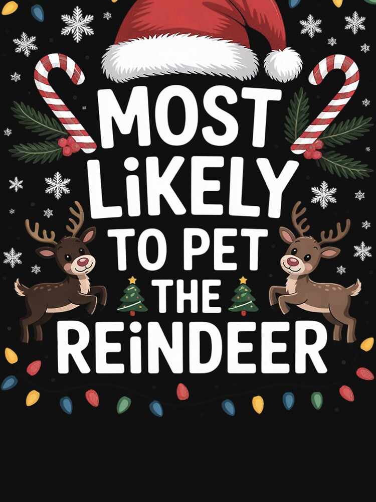 Most Likely To Pet The Reindeer Christmas by portcrysral