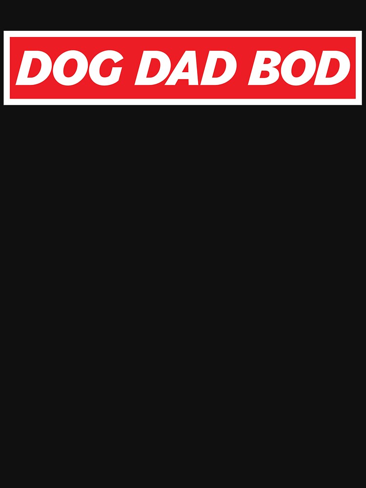 Dog Dad Bod by HoganMerch