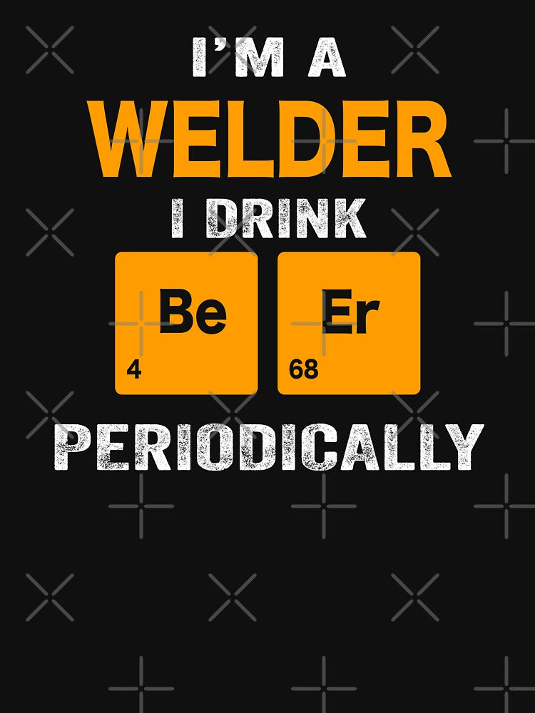 Beer Drinker Gift, Funny Welder Shirt, Welder Gift, Welder fathers day christmas gift Shirt, Beer Drinker Drink Beer Periodically by xlnv