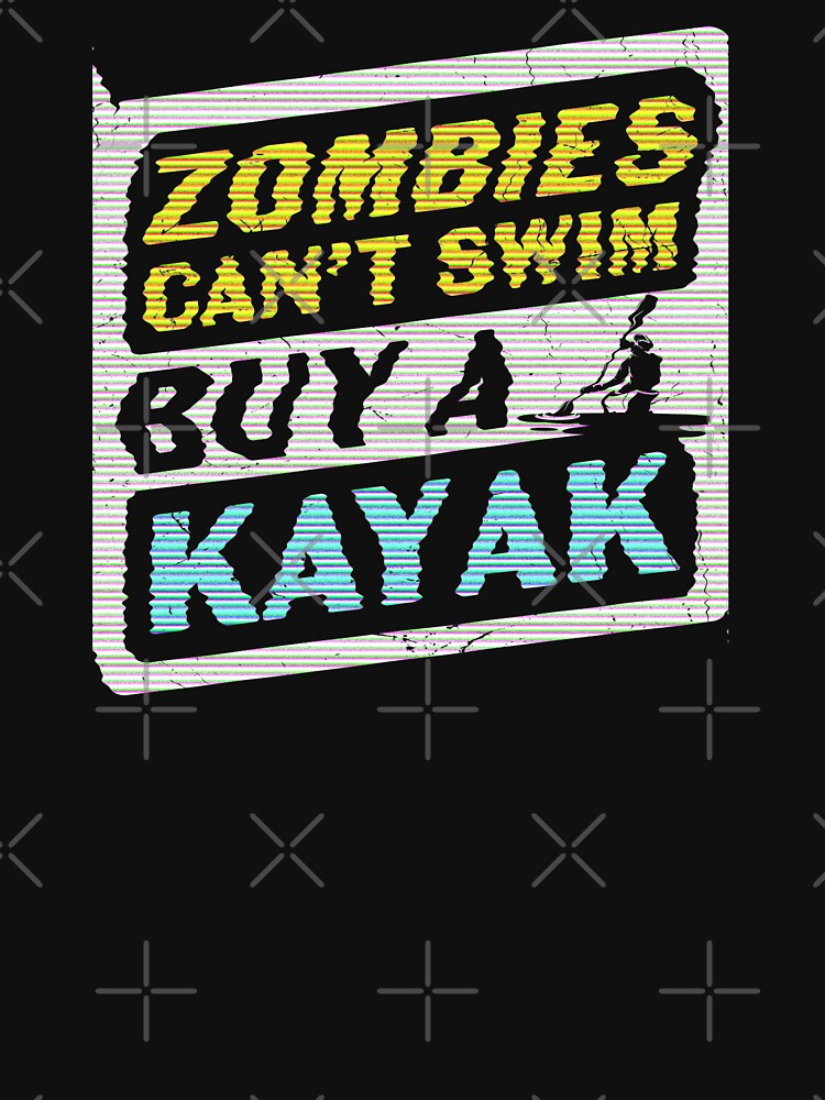 Zombies Can't Swim, Buy A Kayak - kayaking - kayak lovers by JBmarket4u