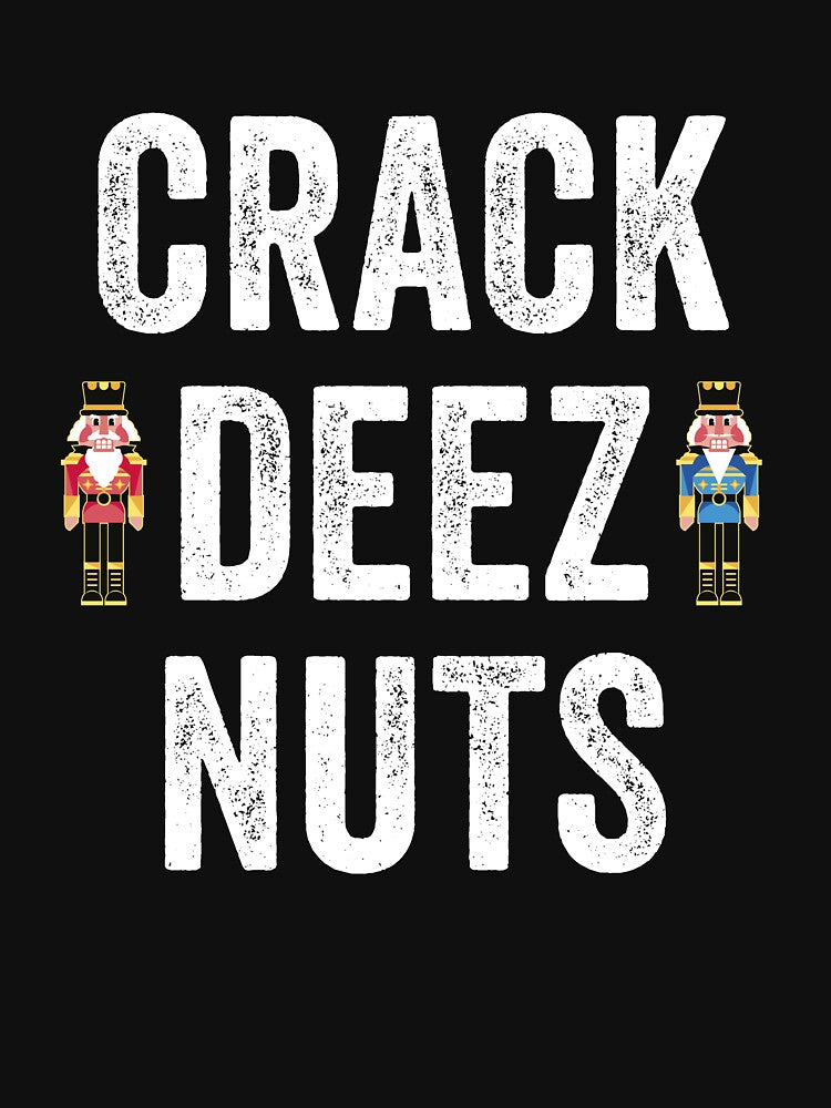 Crack Deez Nuts Funny Adult Christmas Nutcracker Deez Nuts Gear by DynamicDesign