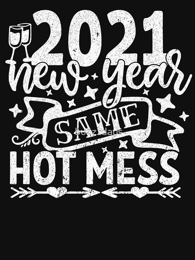New Year Same Hot Mess Funny New Years Eve Party ,  2021 Gifts by buzz1days