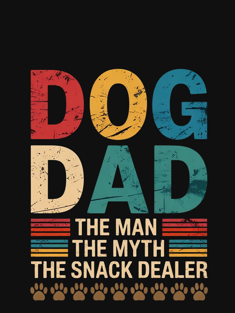 Dog Dad The Man The Myth Snack Dealer Father Day3 by MarryIsMonth