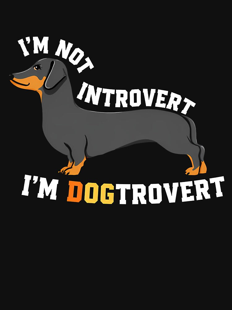 Im Not Introvert Im Dogtrovert by HUBERitC-oCYCN