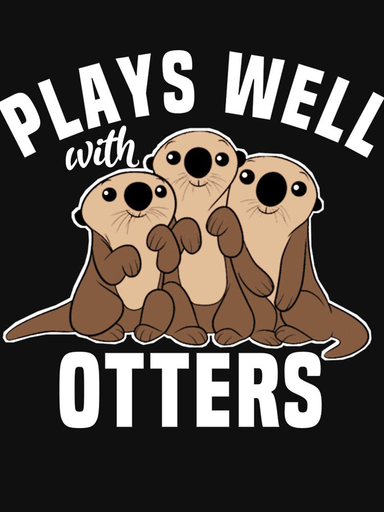 Plays Well With Otters, Funny Otter Pun Gift by TheOddityzz