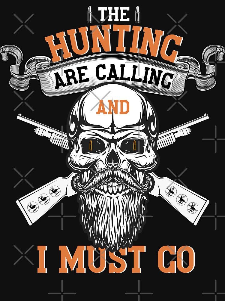 The Hunting Call is Here: 'The Hunting are Calling and I Must Go' Hunters and Outdoorsmen Graphic by NNDraw