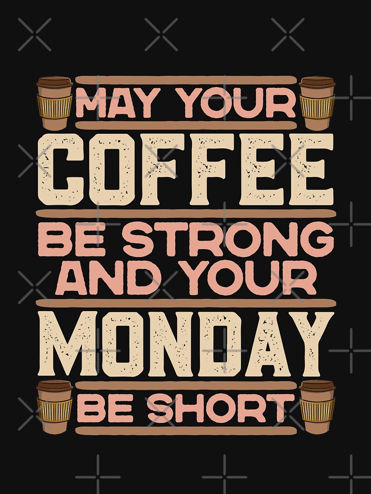 May Your Coffee Be Strong And Your Monday Be Short Barista by ShopTheStyle