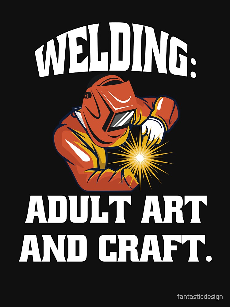 Welder Welding Occupation Welding: Adult Arts And Crafts by fantasticdesign