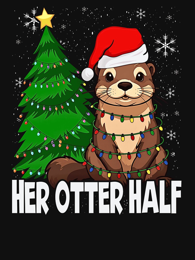 Her Otter Half Funny Christmas - Cute Matching Couple Otter by Rahamkshop