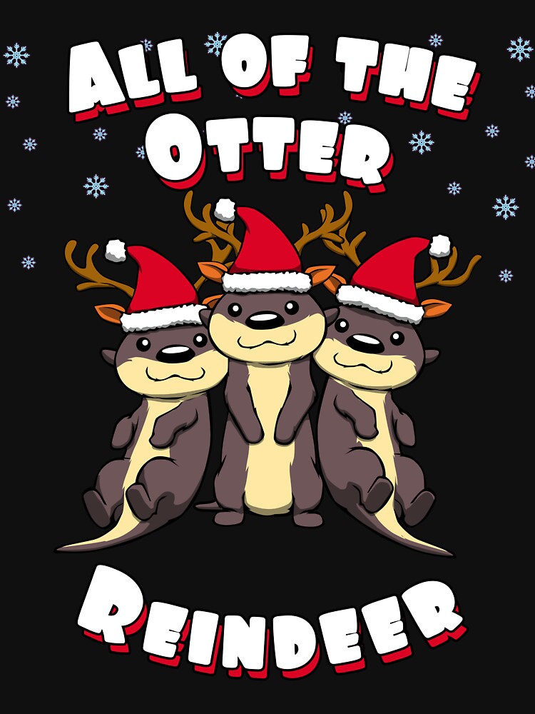 Christmas All of the Otter Reindeer Xmas by MGO-Design
