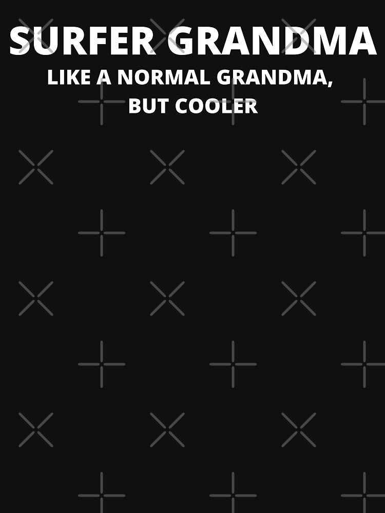 Surfer Grandma Like A Normal Grandma But Cooler - Surf Grandpa by BellaVille