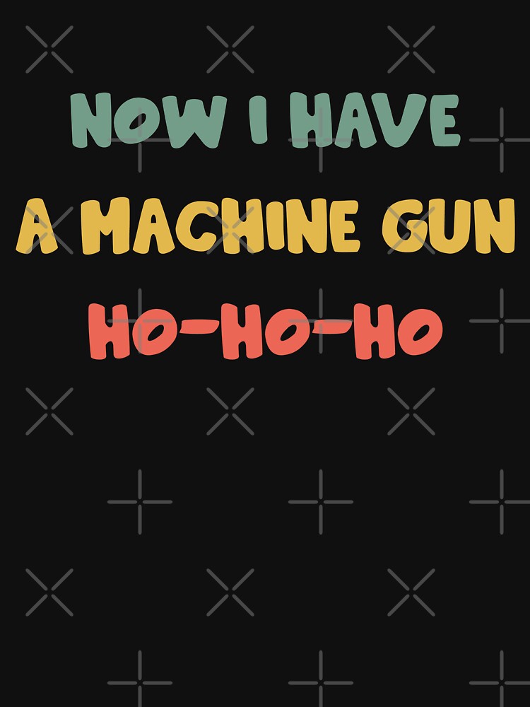 Die Hard Now I Have a Machine Gun by Gravy-tee07