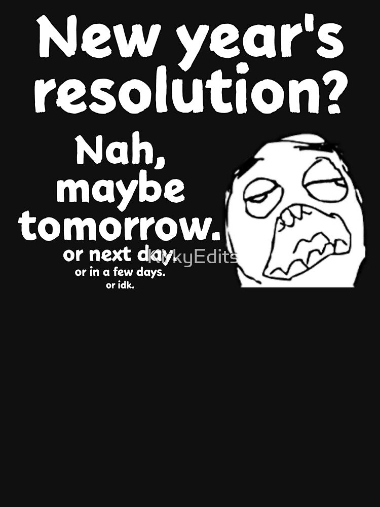 Meme New Year's Resolution by KirkyEdits