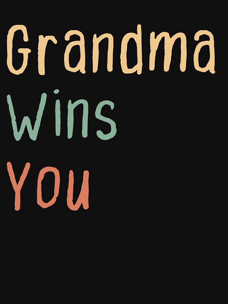 Grandma Wins You Funny Grandma Gamer by medbdj