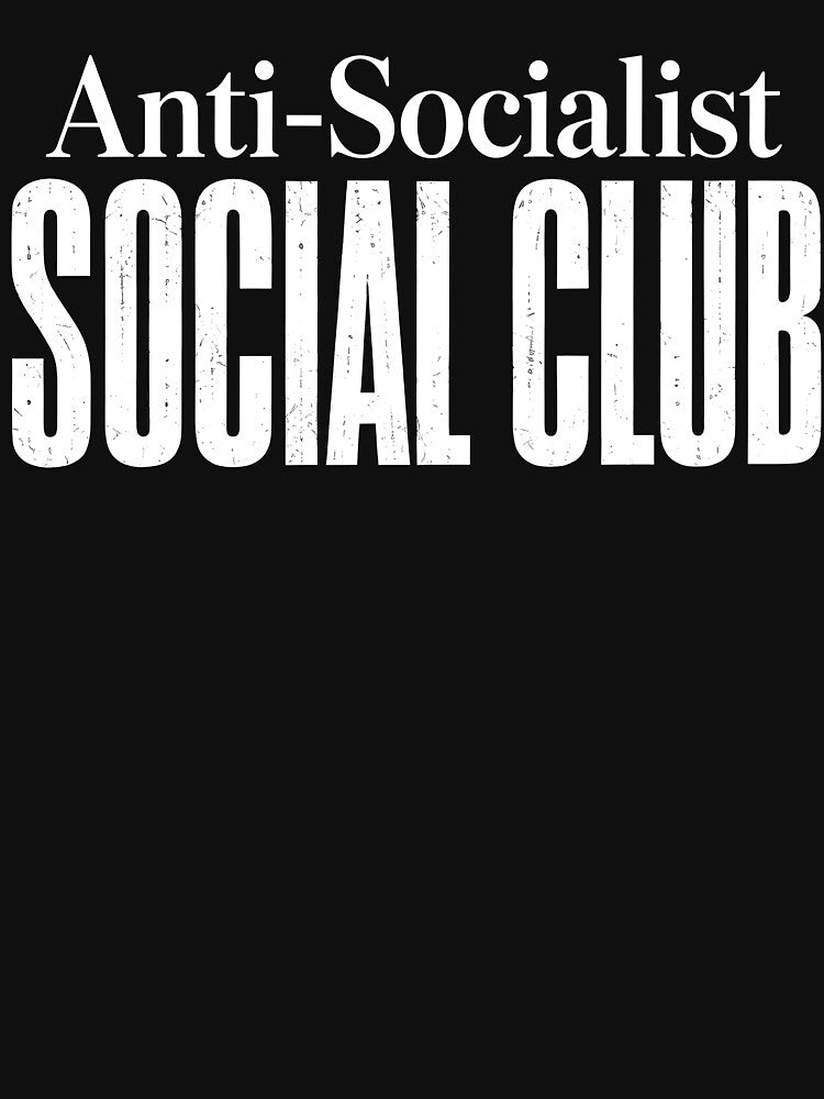 Anti-Socialist Social Club Political Satire Conservative Statement by PixlCrypt