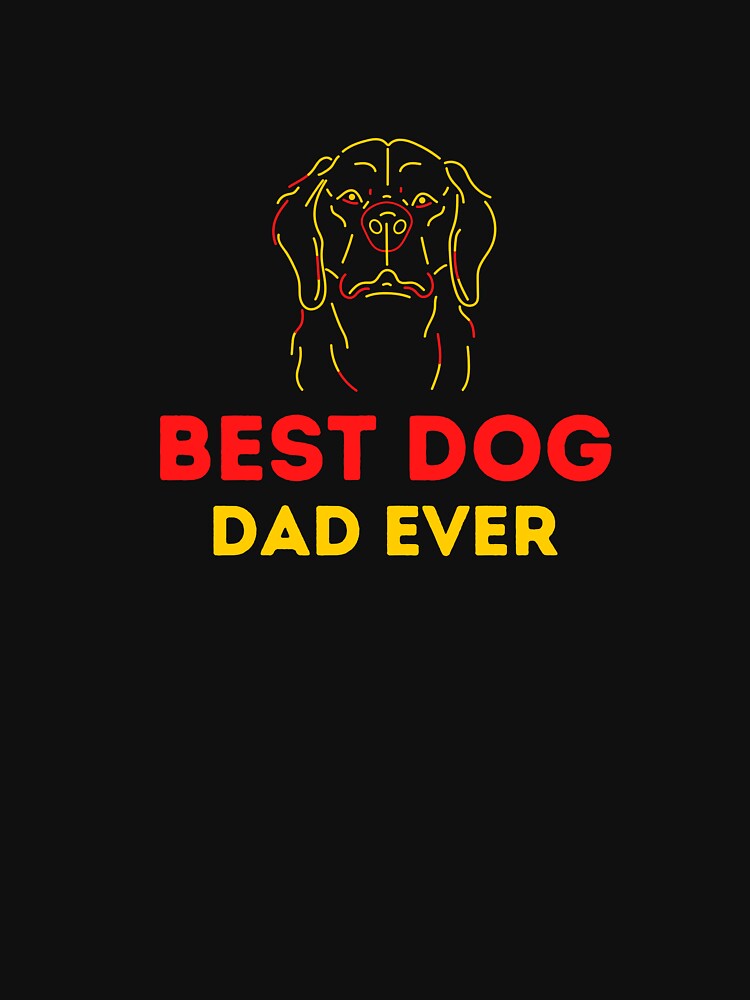 Best dog dad ever by Helloboutique