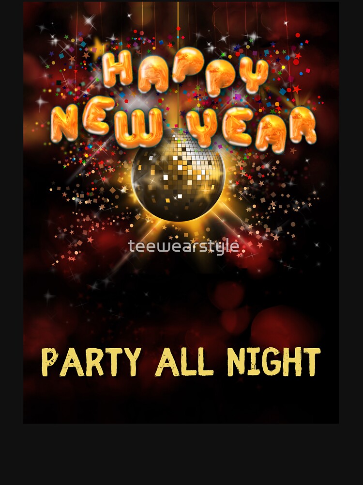 Happy New Year Disco Ball Party All Night by teewearstyle