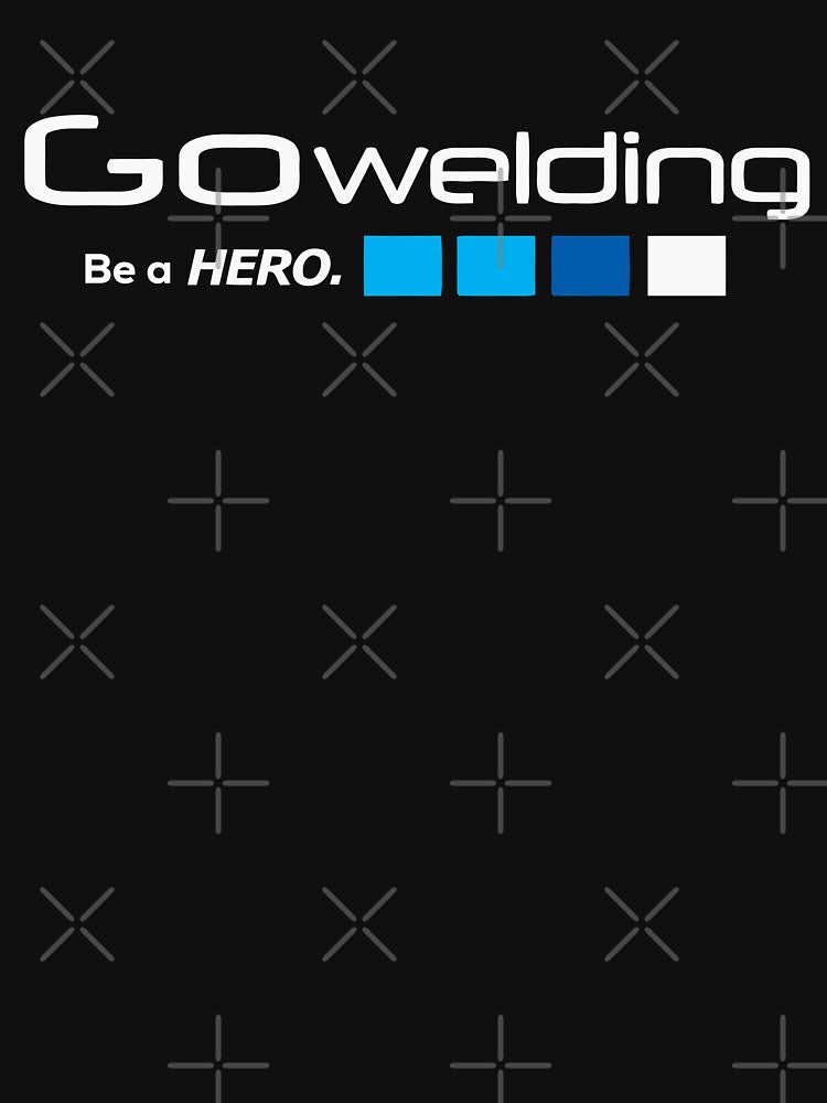 Go Welding Be A Hero / Funny Welding by Tee Hub