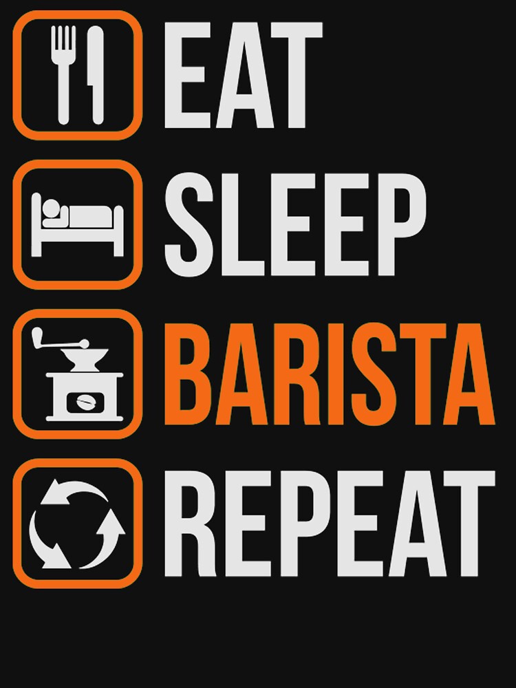 Eat sleep barista repeat by Clavitaps