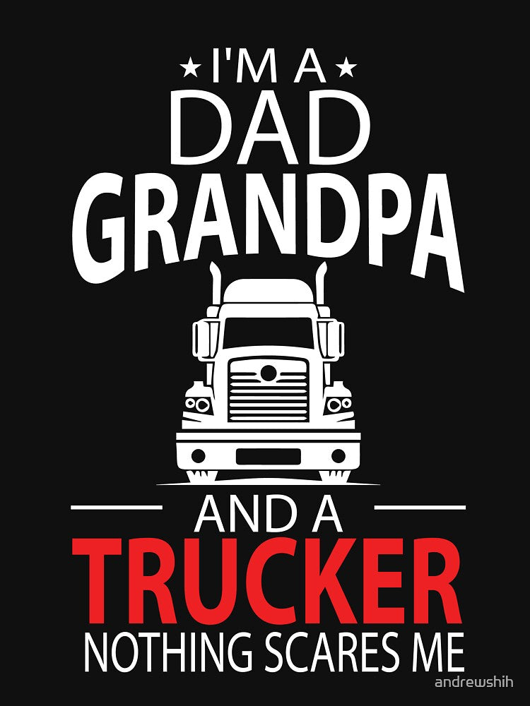 I'm A Dad Grandpa And A Trucker Funny Truck Driver Grandpa by andrewshih
