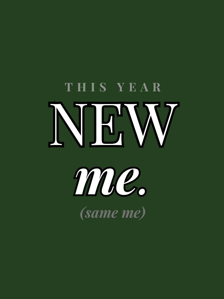 New Year New Me Same Me Funny Sarcastic by Odd Serif