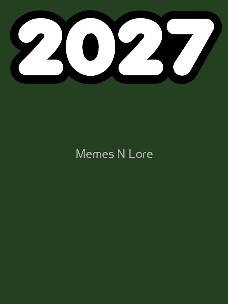 2027 in bold outline by Memes N Lore