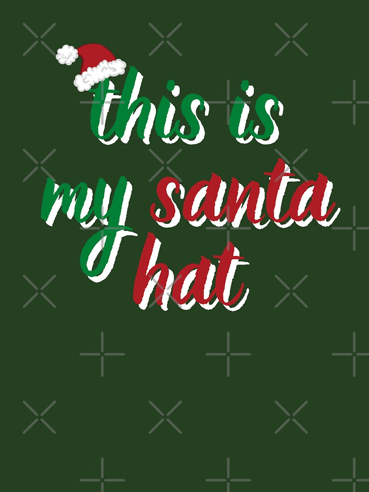 This is My Santa Hat by LiveAndGlow