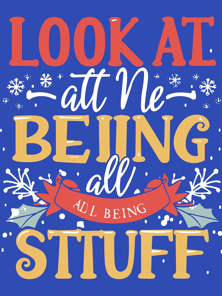 Look At Me Being All Festive And Stuff T-Shirts by MizoX7