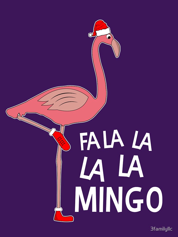 Fa La La La La Mingo T shirt by 3familyllc