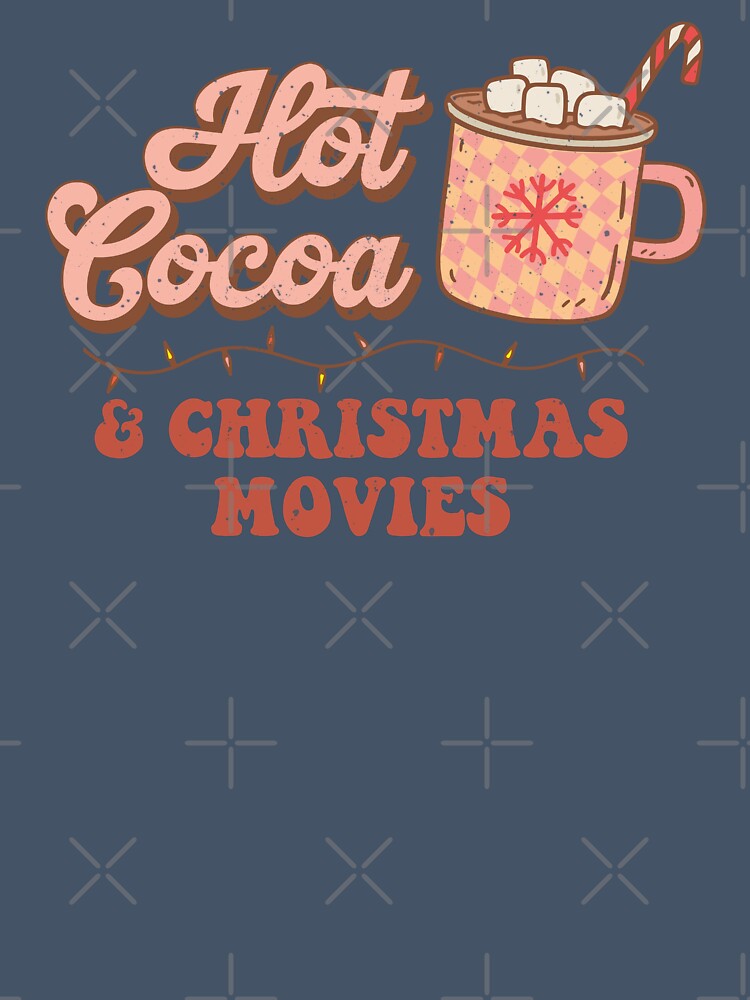 Hot Cocoa and Christmas Movies - Christmas 2022 by S Cube Design