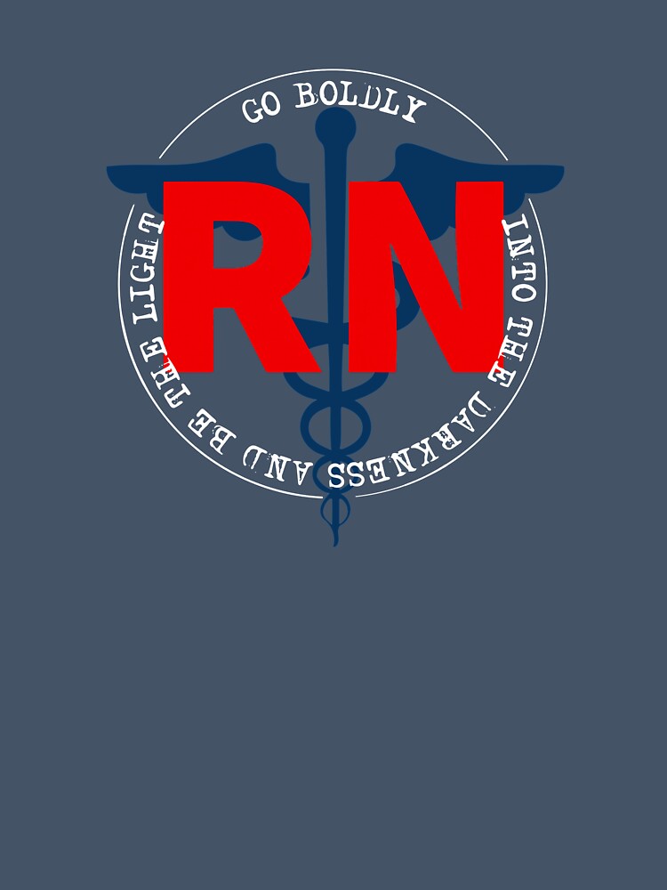 RN Registered Nurse Go Boldly Into The Darkness And Be The Light COVID 19 by Dan Brady