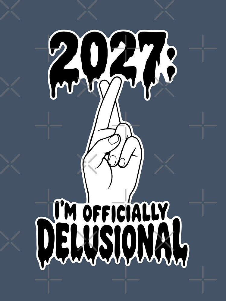White 2027: I'm Officially Delusional — Edgy Gothic New Year Art by MalisoStickers
