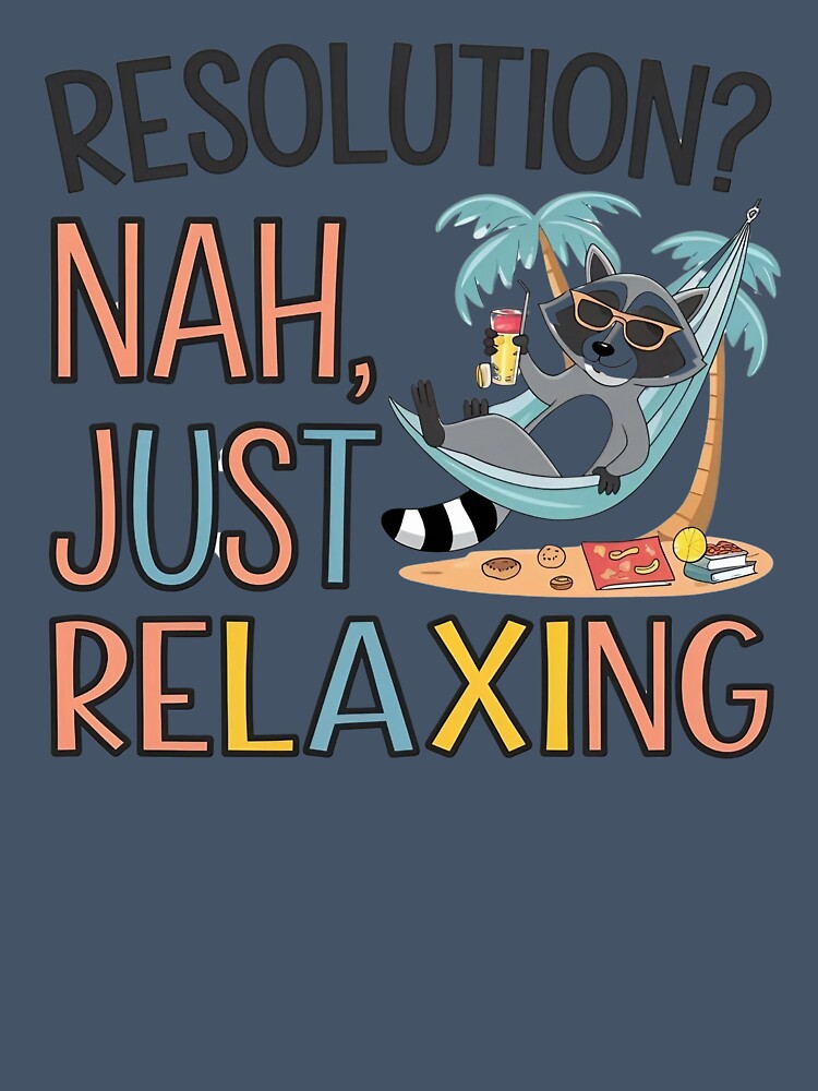 Resolution? Nah, Just Relaxing by KAMIstyles