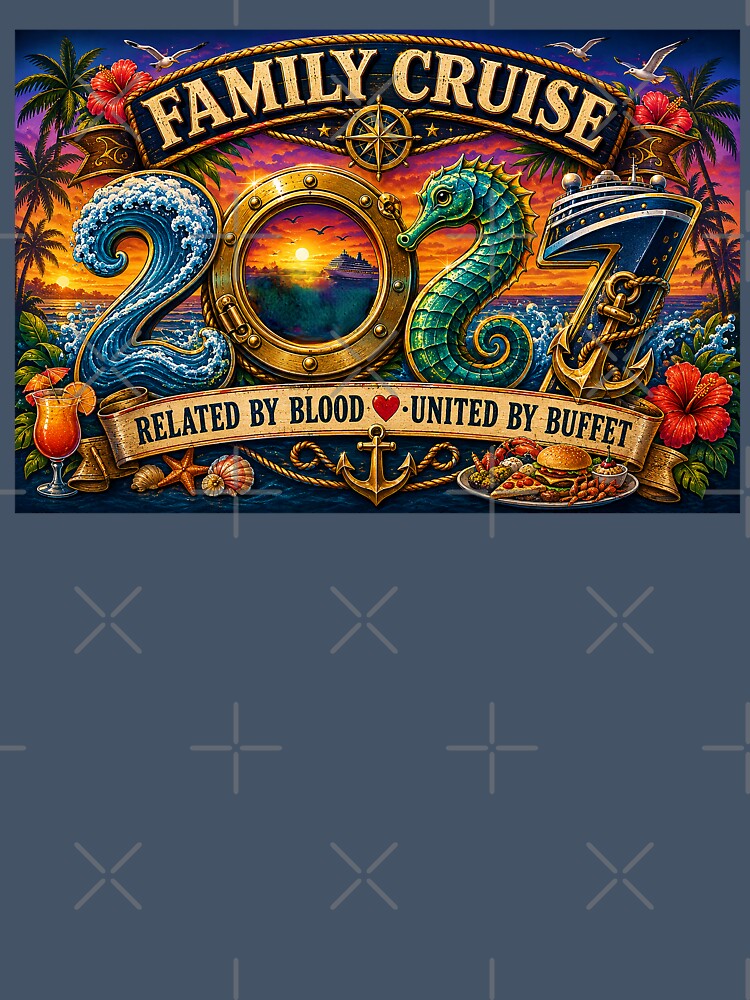 TRAVEL COLLECTION - FAMILY CRUISE - 2027 - RELATED BY BLOOD - UNITED BY BUFFET by WheelieGdArt