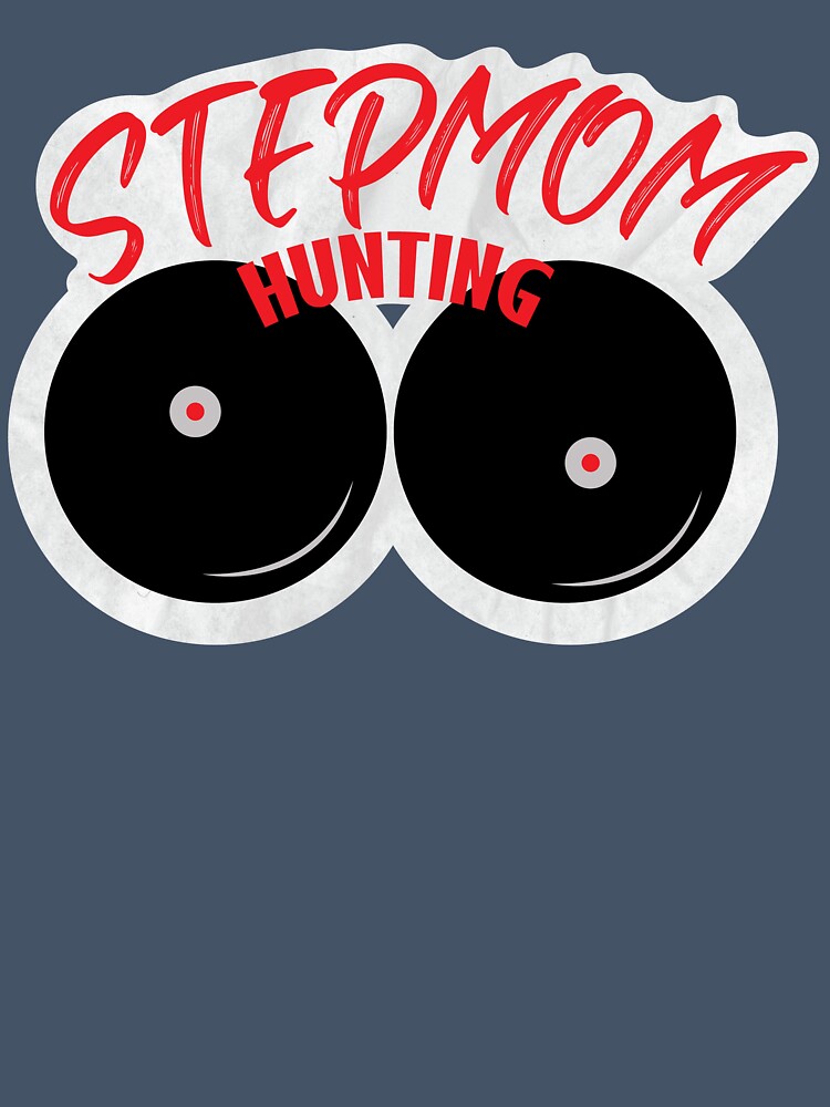 stepmom hunting stepmom hunting stepmom hunting stepmom hunting stepmom hunting stepmom hunting stepmom hunting stepmom hunting Sticker, T-shirt by vikyky