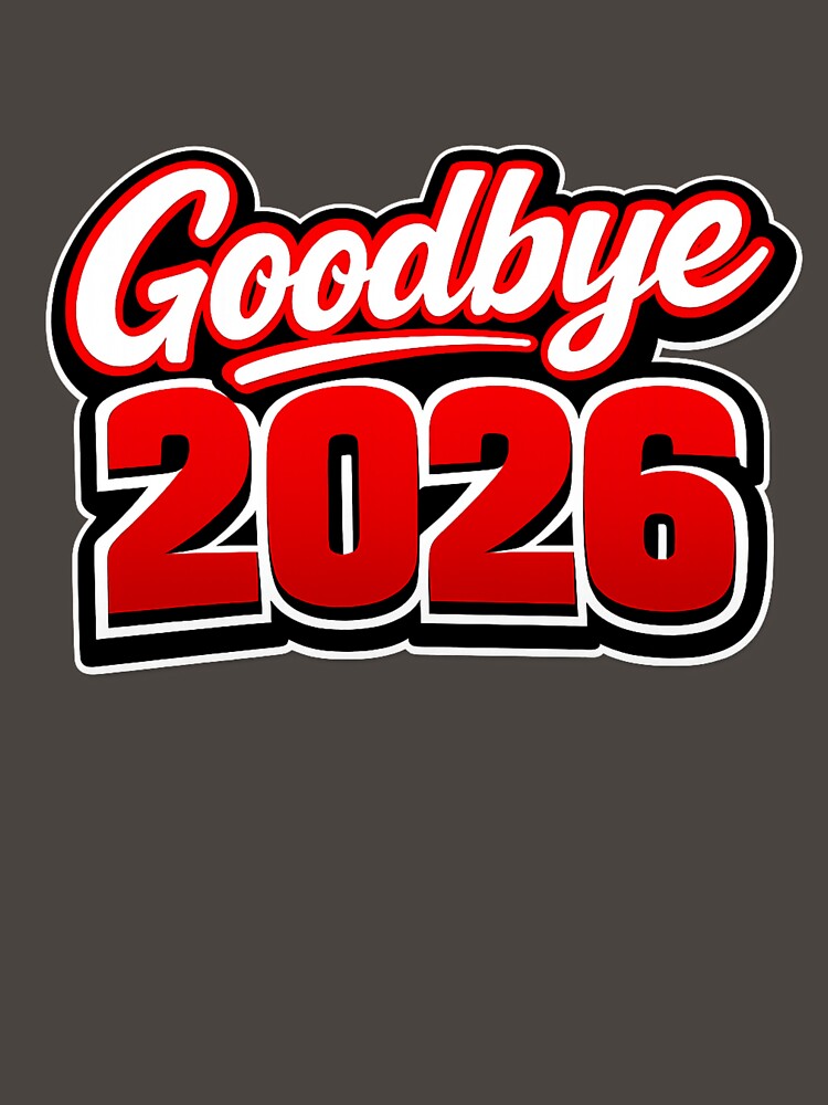 Goodbye 2026 – Bold Red Typographic Design | End of Year, New Year's Eve, New Year's, Gift T-Shirt & Sticker by mocci10
