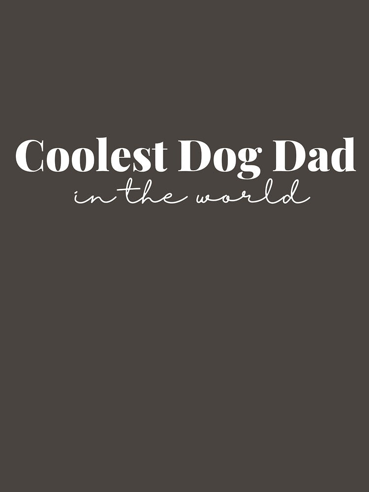 Coolest Dog Dad in the world.  Father's day and Dogs. by Doggymadness