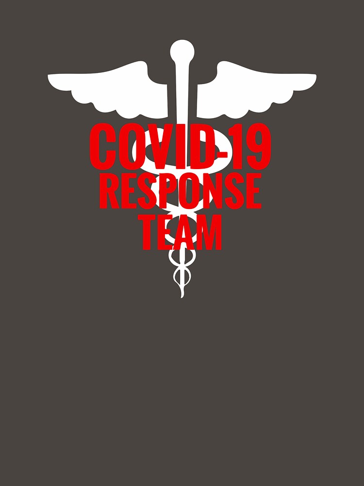 Corona Virus Response team COVID 19 by Dan Brady
