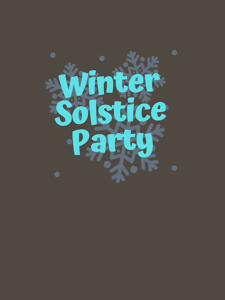Winter Solstice Party, Funny Winter Solstice by salazare01