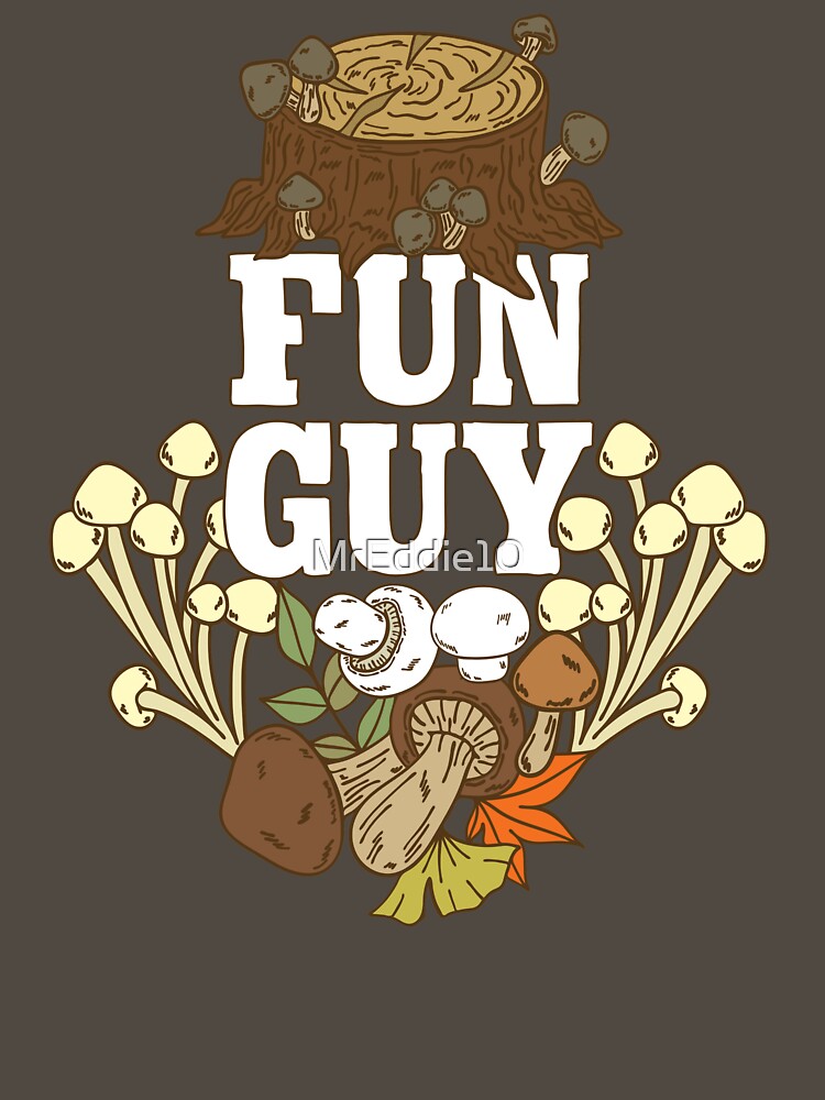 Funny Mushroom Hunting Mushrooming Gift by MrEddie10