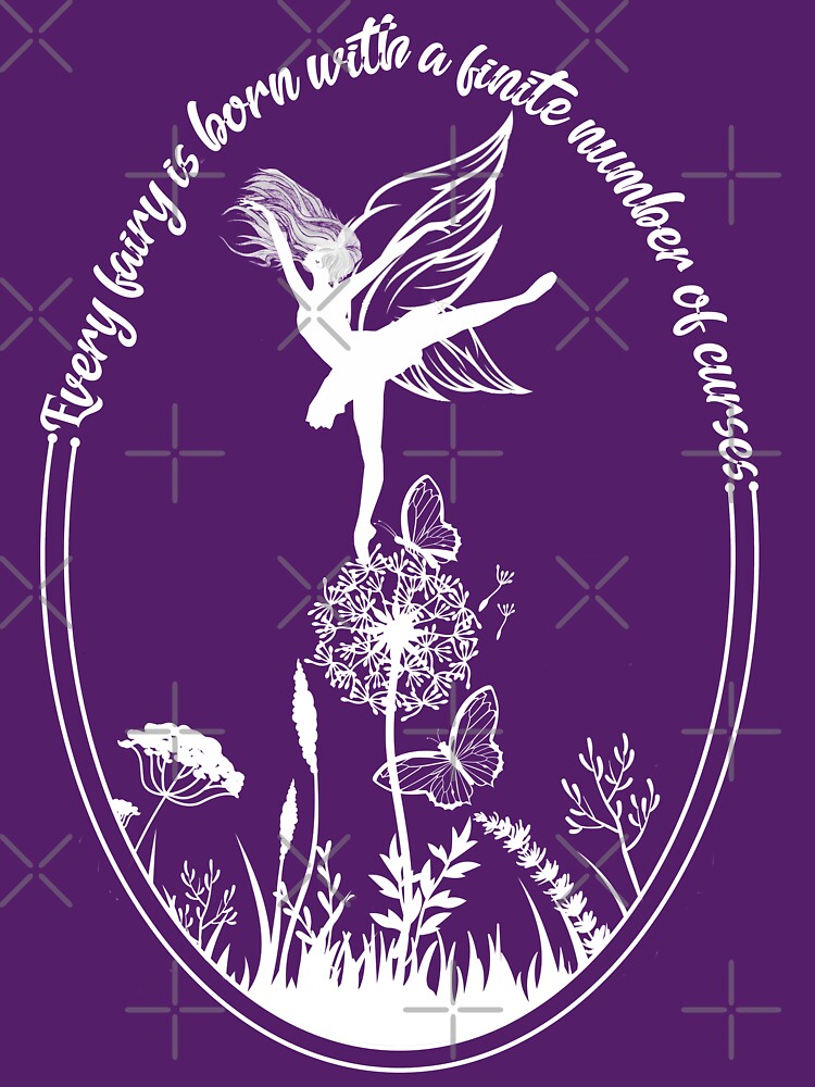 Every fairy is born with a finite number of curses - white text - fairy core, cottage core - halloween by hasbeenz