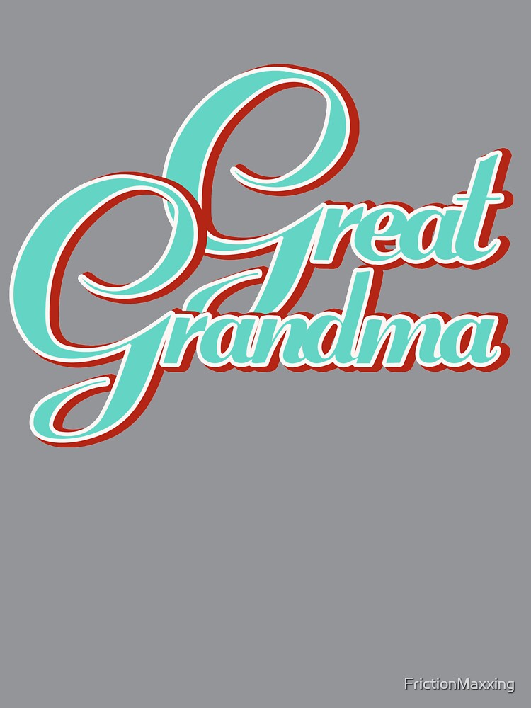 Great Grandma by FrictionMaxxing