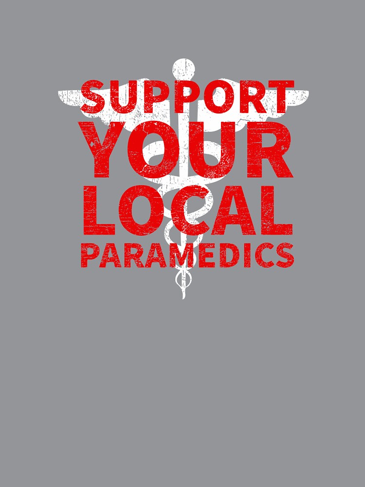 Support Your Local Paramedics RN Registered Nurse EMS Paramedic COVID 19 DISTRESSED VERSION by Dan Brady