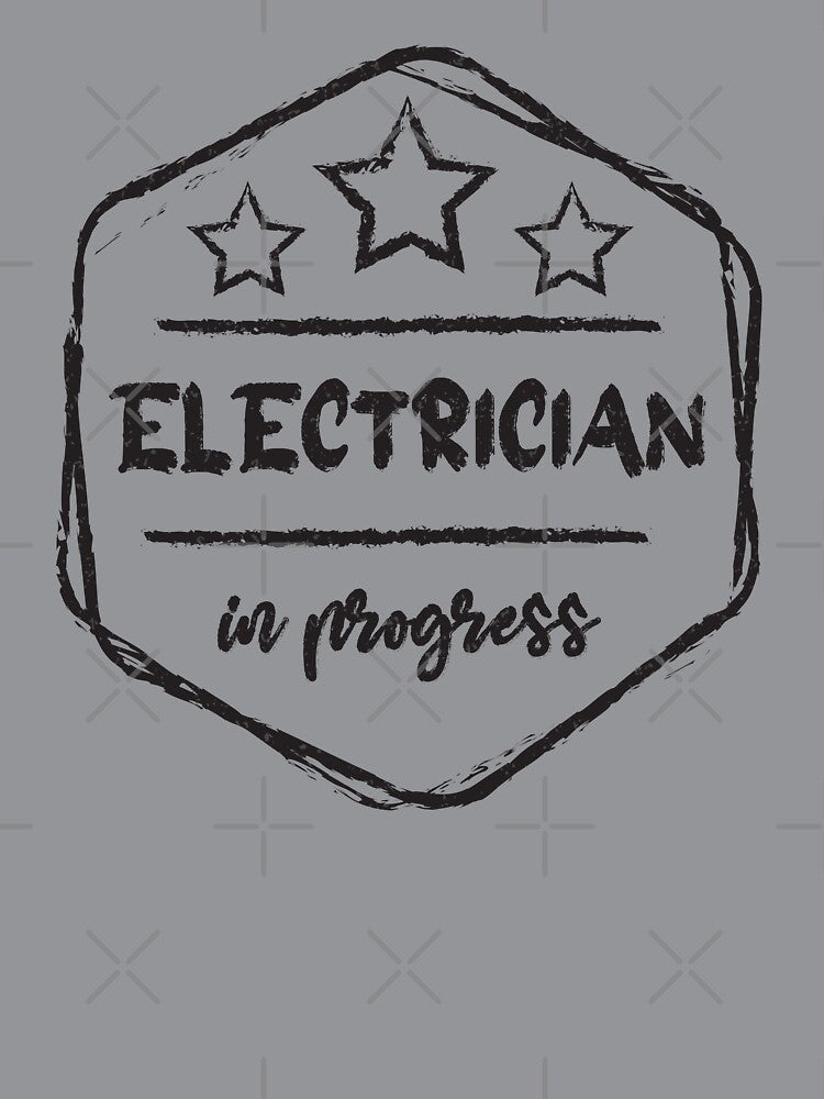 electrician In Progress - Funny electrician quote gift idea For Men and Women by Mmmm3344