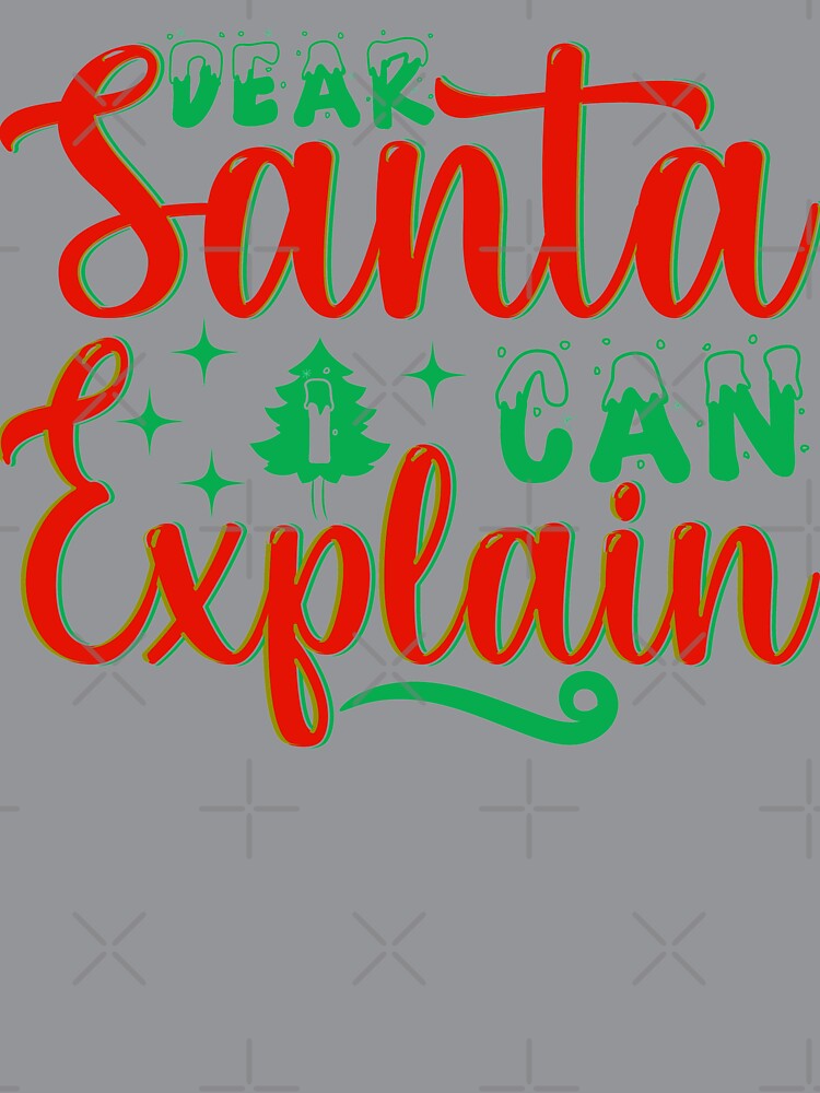 Dear Santa, I Can Explain by PeachesMommy