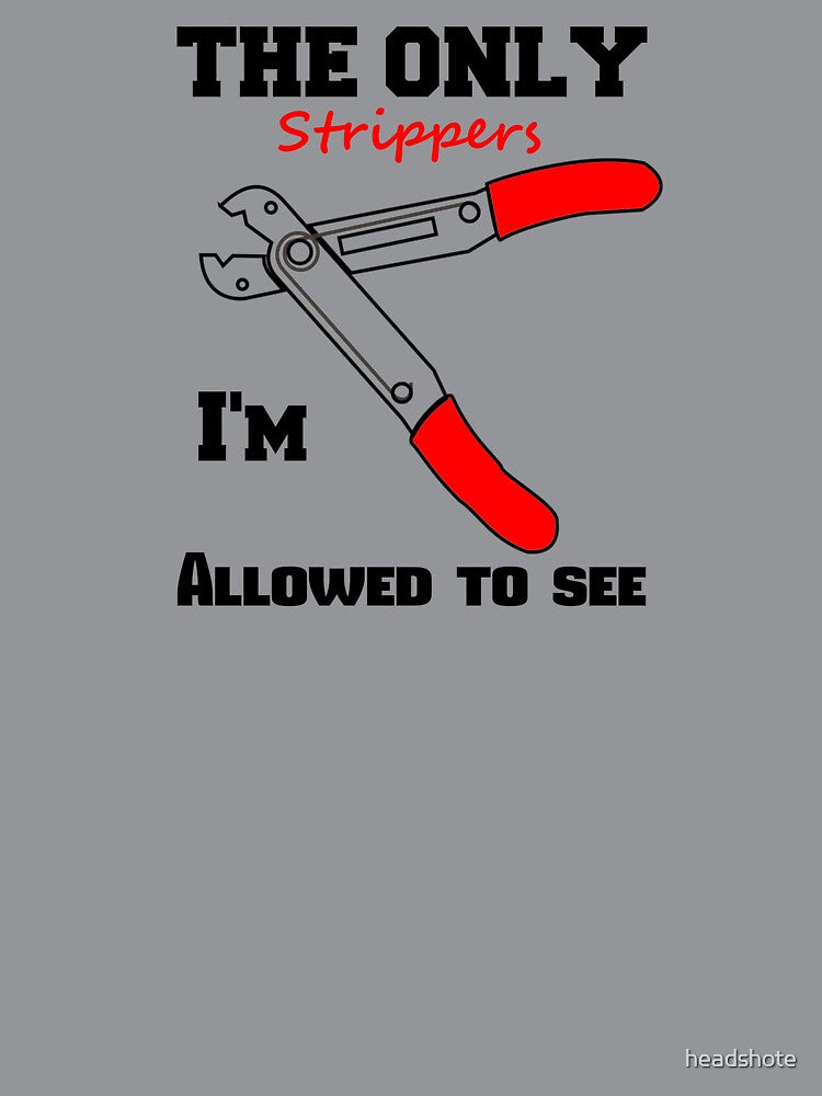 The Only Strippers I'm Allowed to See by headshote