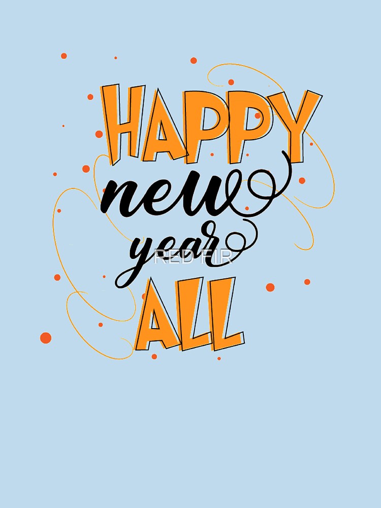 Happy New Year All by RED FIR