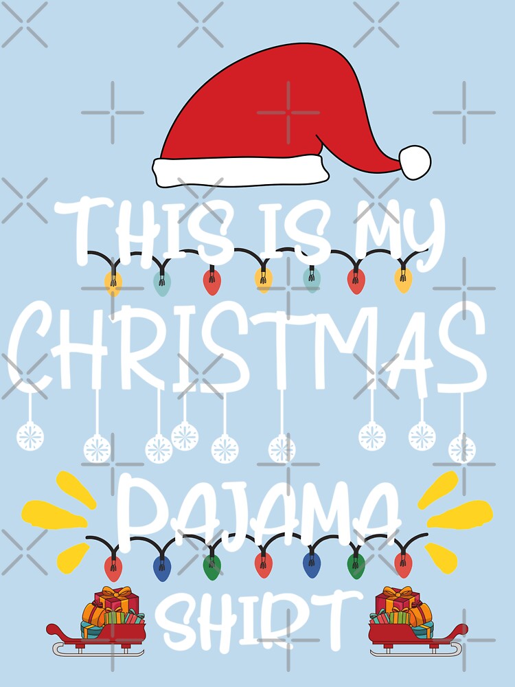 This Is My Christmas Pajama Shirt Funny Matching Family Christmas by Kaladzishop